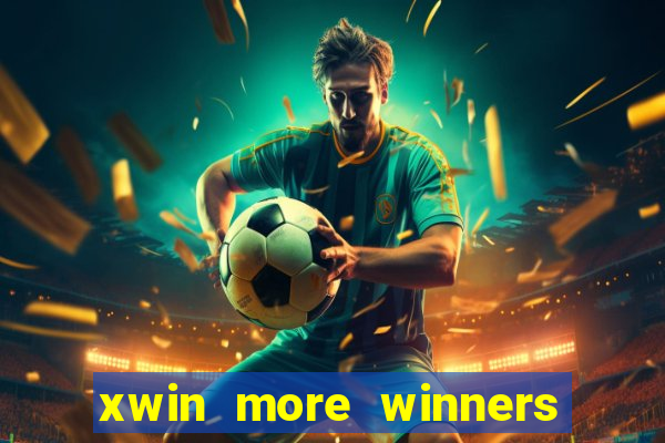 xwin more winners more fun